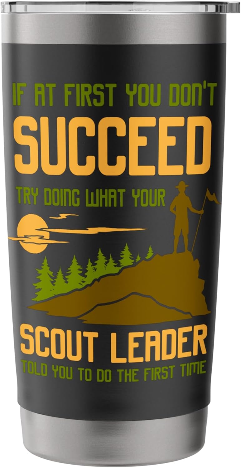 Try Doing What Your Scout Leader Told You Funny Scouting Tumbler