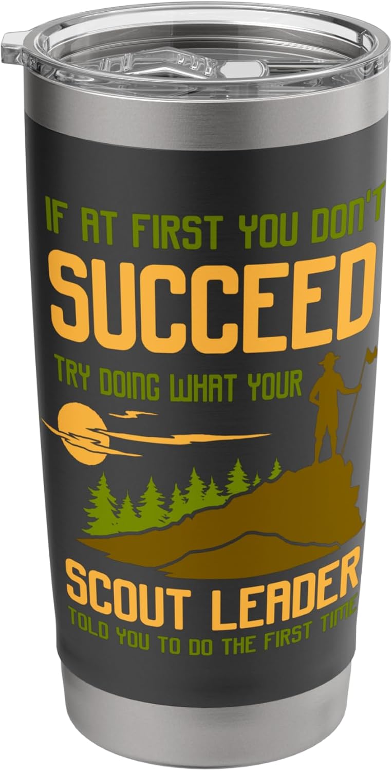 Try Doing What Your Scout Leader Told You Funny Scouting Tumbler