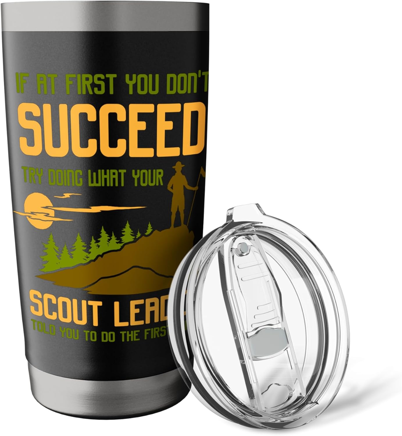 Try Doing What Your Scout Leader Told You Funny Scouting Tumbler